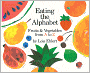 Eating the Alphabet: Fruits and Vegetables from A to Z