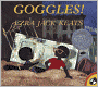 Goggles! (Turtleback School & Library Binding Edition)