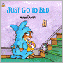 Just Go To bed (Turtleback School & Library Binding Edition)