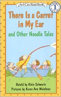 There Is A Carrot In My Ear, And Other Noodle Tales (Turtleback School & Library Binding Edition)