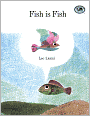 Fish Is Fish (Turtleback School & Library Binding Edition)