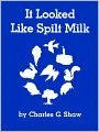 It Looked Like Spilt Milk (Turtleback School & Library Binding Edition)