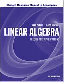Student Resource Manual To Accompany Linear Algebra: Theory And Application