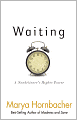 Waiting: A Nonbeliever's Higher Power