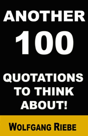 Another 100 Quotations to think about
