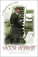 download Victor Herbert : A Theatrical Life book