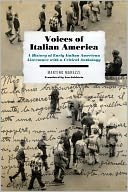 Voices of Italian America: A History of Early Italian American Literature with a Critical Anthology
