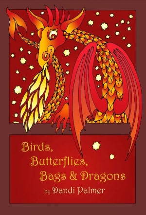 Birds, Butterflies, Bags and Dragons