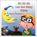 Sh Sh Sh Let the Baby Sleep