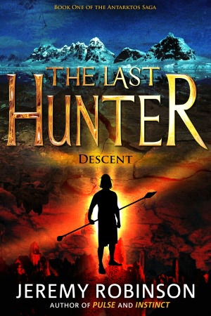 The Last Hunter - Descent (Book 1 of the Antarktos Saga)
