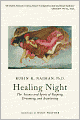 Healing Night: The Science and Spirit of Sleeping, Dreaming, and Awakening