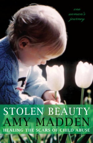 Stolen Beauty: Healing the Scars of Child Abuse: One Woman's Journey