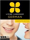 Complete German: Beginner through advanced course, including coursebooks, audio CDs, and online learning