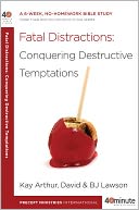 Fatal Distractions: Conquering Destructive Temptations