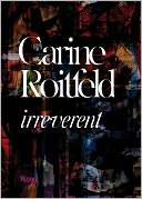 Carine Roitfeld: Irreverent