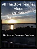 WOMAN - All The Bible Teaches About
