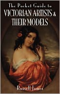 The Pocket Guide to Victorian Artists and Their Models