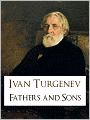 FATHERS AND SONS (THE BESTSELLING LITERARY CLASSICS CRITICAL EDITION) by Ivan Turgenev (Special Nook Color Illustrated Version) THE BESTSELLING CRITICALLY ACCLAIMED NOVEL The Masterpiece by Ivan Turgenev