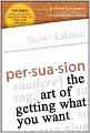 Persuasion: The Art of Getting What You Want