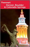 Frommer's Denver, Boulder and Colorado Springs