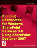 Building Dashboards for Windows SharePoint Services 3.0 Using SharePoint Designer 2007