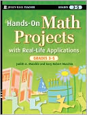 Hands-On Math Projects with Real-Life Applications, Grades 3-5