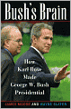 Bush's Brain: How Karl Rove Made George W. Bush Presidential