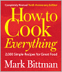 How to Cook Everything: 2,000 Simple Recipes for Great Food (Completely Revised 10th Anniversary Edition)