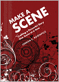 Make a Scene: Crafting a Powerful Story One Scene at a Time