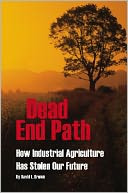 download Dead end Path : How Industrial Agriculture Has Stolen Our Future book
