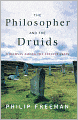 The Philosopher and the Druids: A Journey Among the Ancient Celts