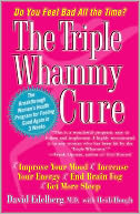 Triple Whammy Cure: The Breakthrough Women's Health Program for Feeling Good Again in 3 Weeks