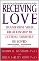 Receiving Love: Transform Your Relationship by Letting Yourself Be Loved