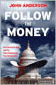 Follow the Money: How George W. Bush and the Texas Republicans Hog-Tied America