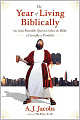 The Year of Living Biblically: One Man's Humble Quest to Follow the Bible as Literally as Possible
