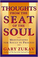 Thoughts From the Seat of the Soul by Gary Zukav: NOOK Book Cover