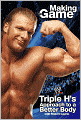 Triple H Making the Game: Triple H's Approach to a Better Body