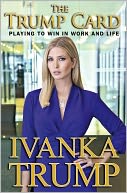The Trump Card: Playing to Win in Work and Life