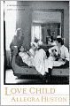Love Child: A Memoir of Family Lost and Found