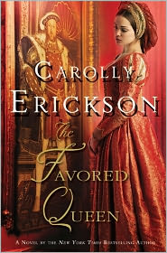The Favored Queen by Carolly Erickson