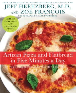 Artisan Pizza and Flatbread in Five Minutes a Day