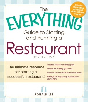 The Everything Guide to Starting and Running a Restaurant: The ultimate guide to opening and running a successful restaurant!