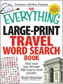 The Everything Large-Print Travel Word Search Book: Find your way through 150 easy-to-read puzzles