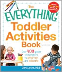 The Everything Toddler Activities Book: Over 400 games and projects to entertain and educate