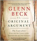 The Original Argument: The Federalists' Case for the Constitution, Adapted for the 21st Century