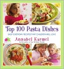 Top 100 Pasta Dishes: Easy Everyday Recipes That Children Will Love