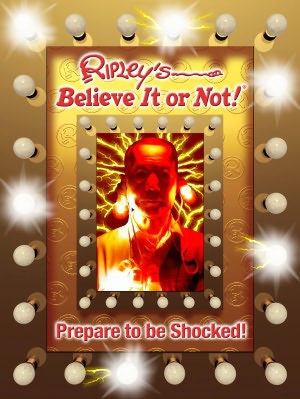 Ripley's Believe It Or Not!: Prepare to Be Shocked!