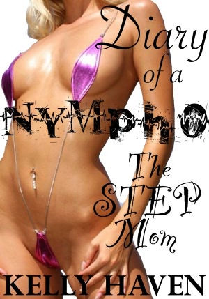 Diary of a Nympho: The Step Mom