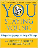 You Staying Young: Make Your Realage Younger and Live Up to 35% Longer