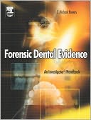 Forensic Dental Evidence: An Investigator's Handbook